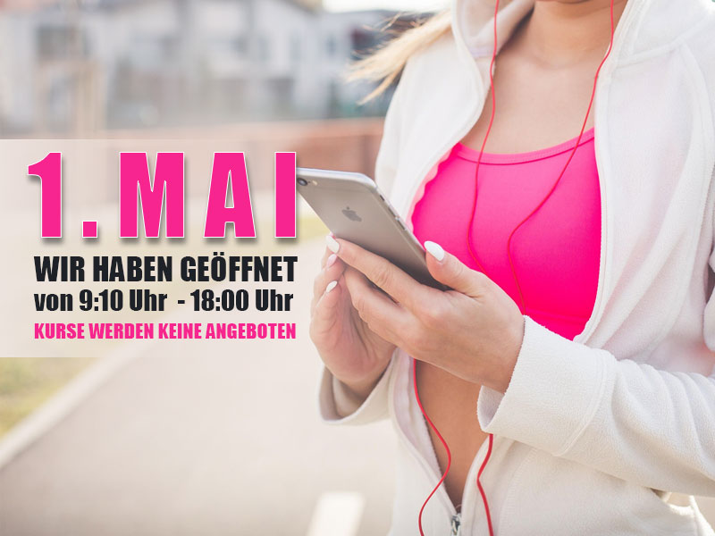 Wir haben am 1. Mai geöffnet!